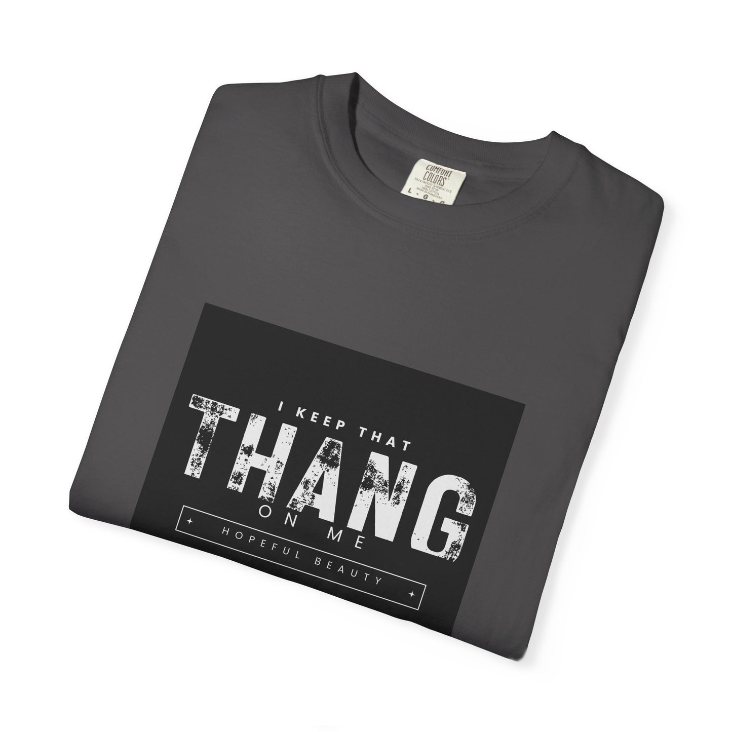 "I Keep That Thang On Me"  Tee