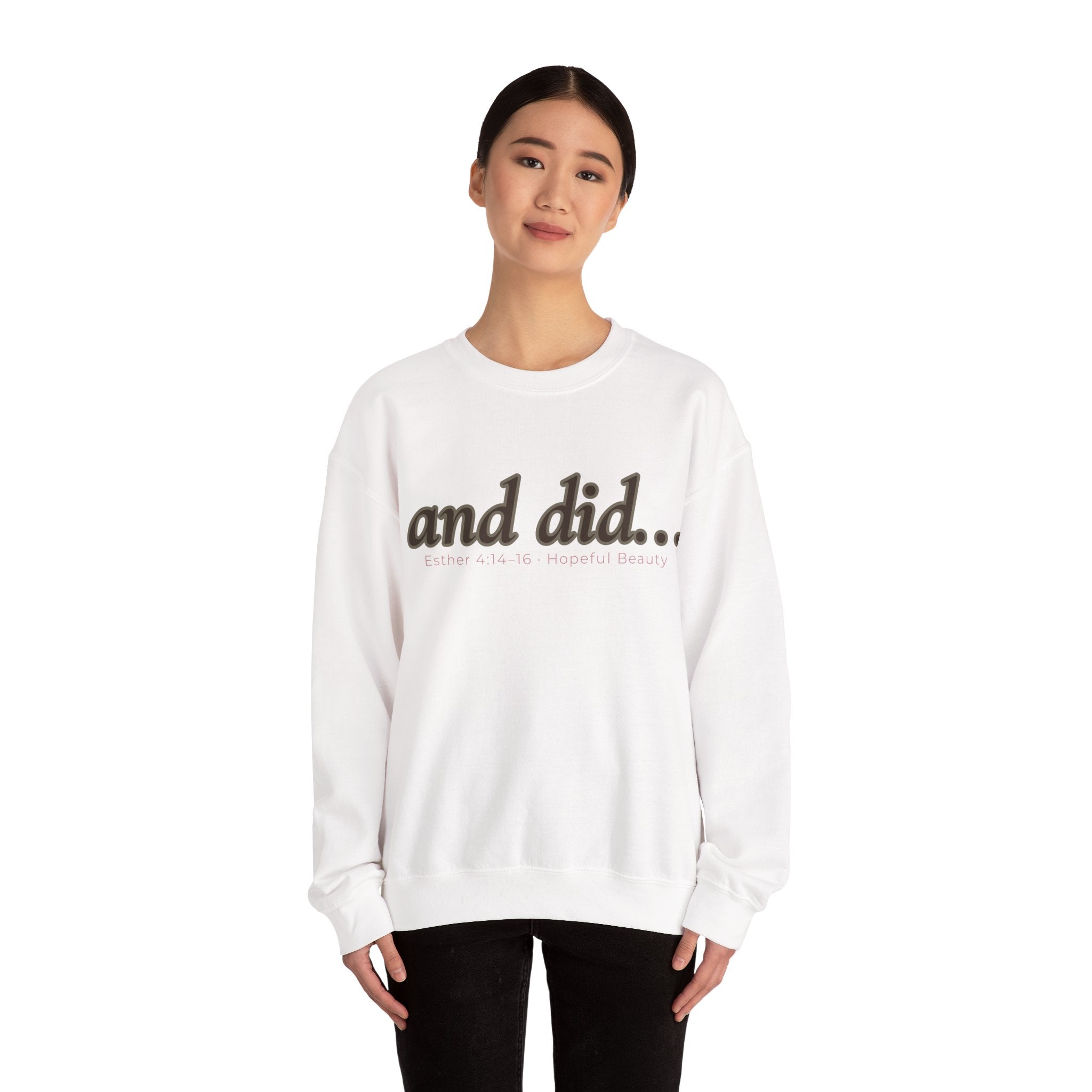 Crewneck Sweatshirt — "and did..." Minimal Motivational Graphic