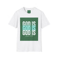 God Is -  Unisex Softstyle T-Shirt