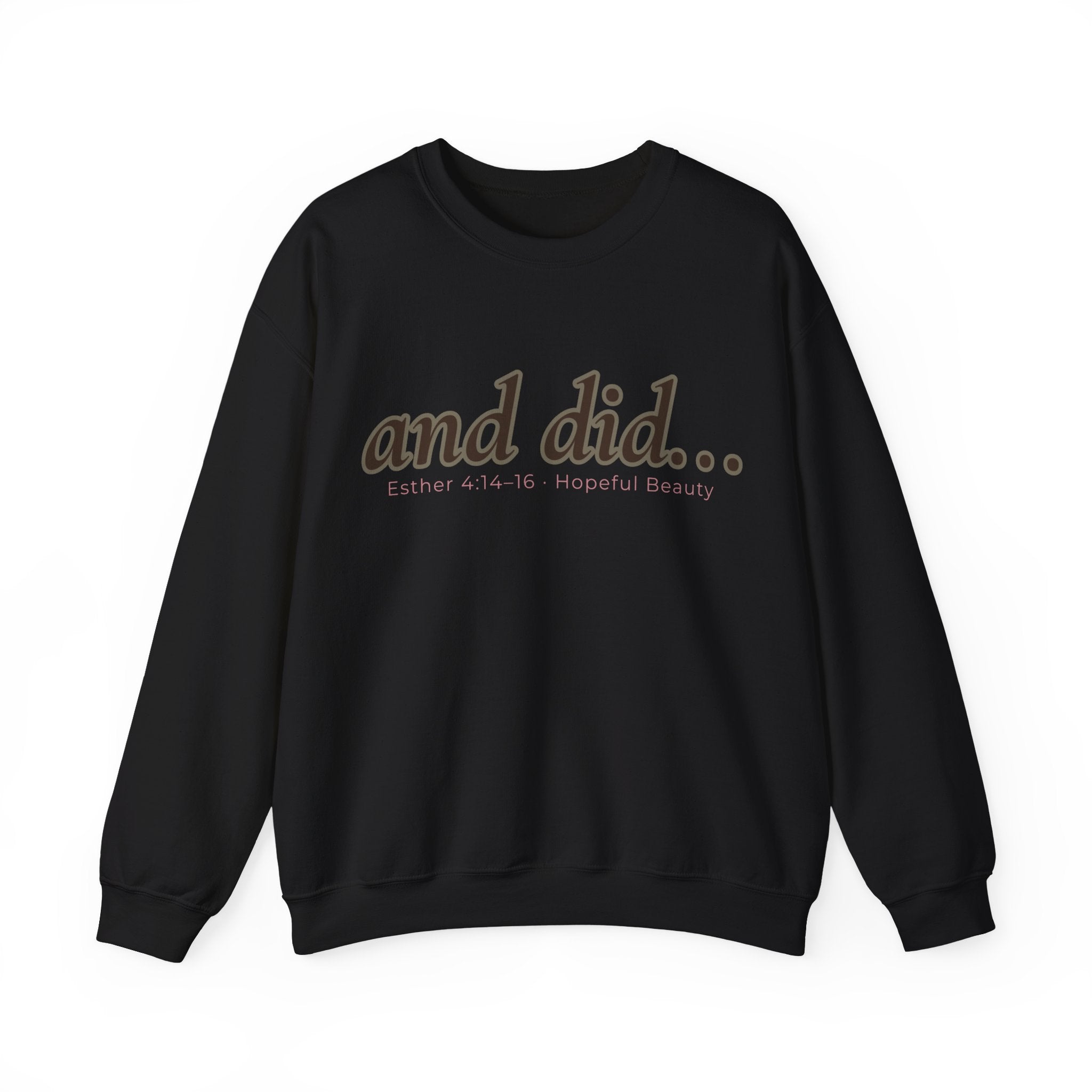 Crewneck Sweatshirt — "and did..." Minimal Motivational Graphic