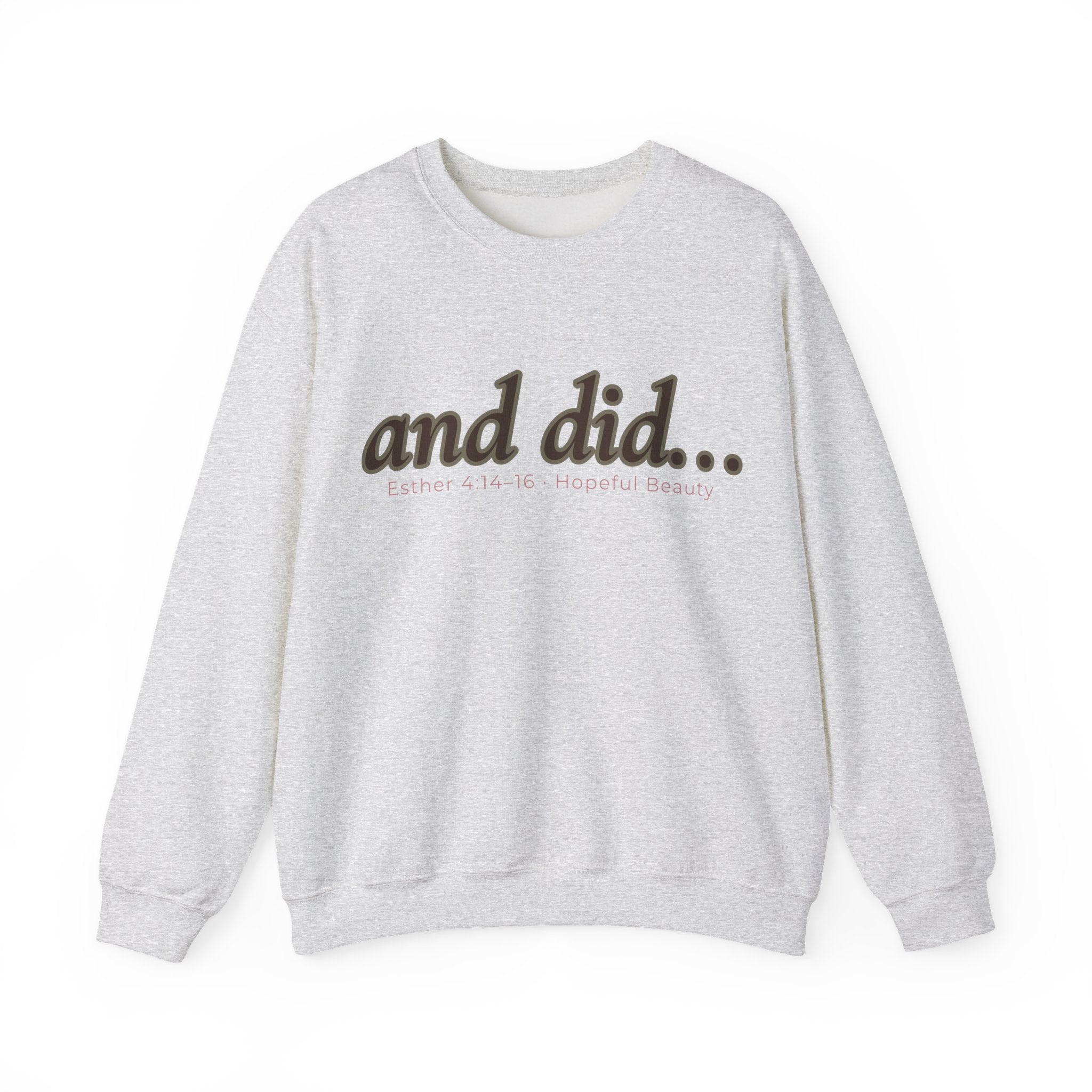 Crewneck Sweatshirt — "and did..." Minimal Motivational Graphic