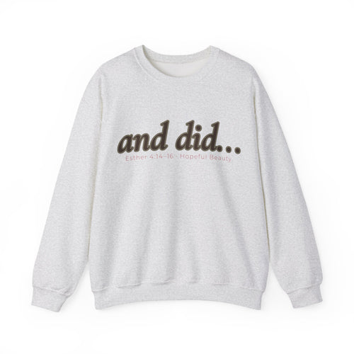 Crewneck Sweatshirt — "and did..." Minimal Motivational Graphic