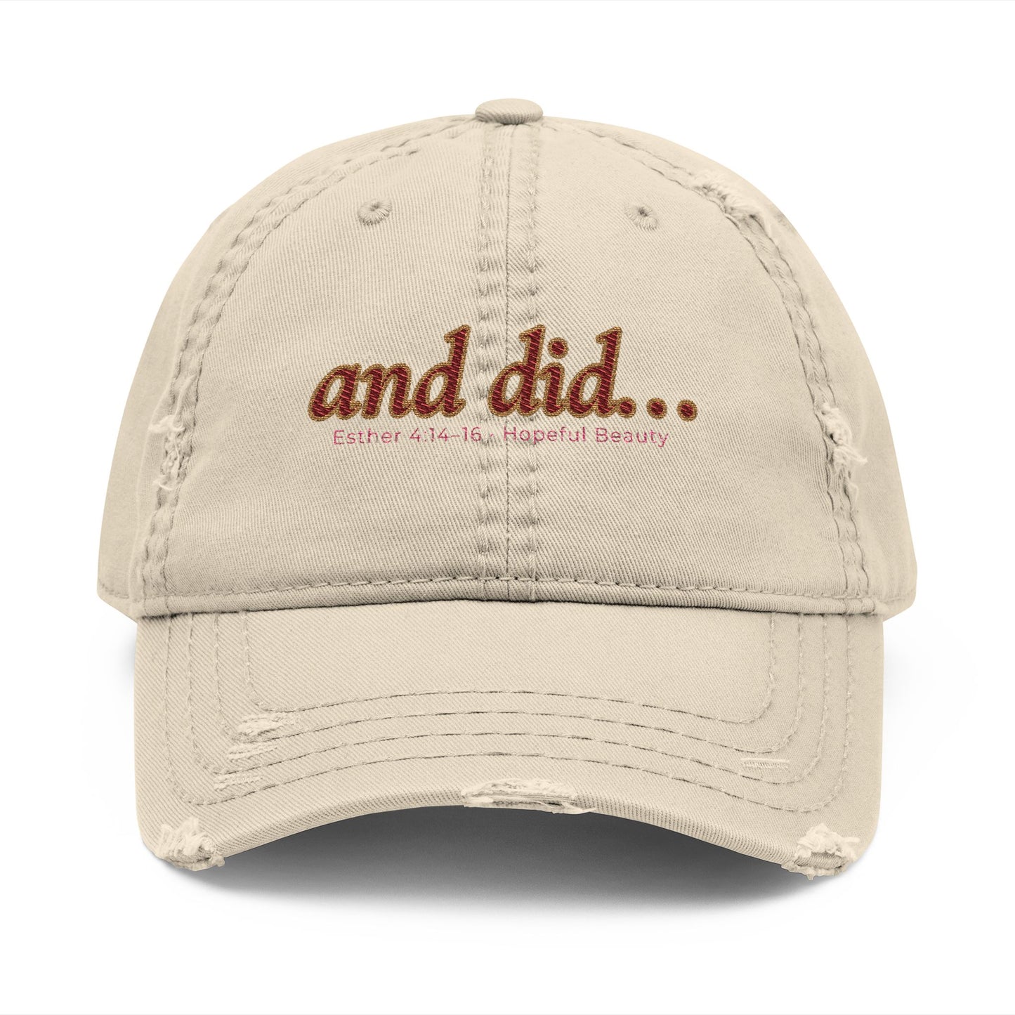 and did... Distressed Embroidered Dad Hat