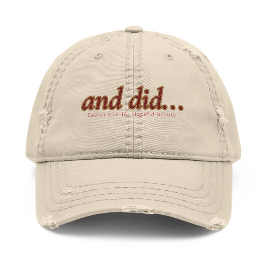 and did... Distressed Embroidered Dad Hat