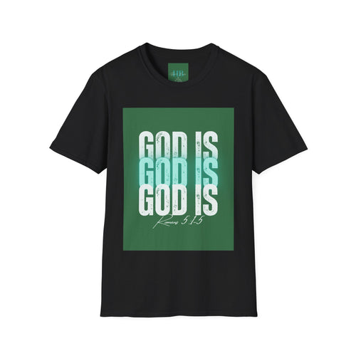 God Is -  Unisex Softstyle T-Shirt