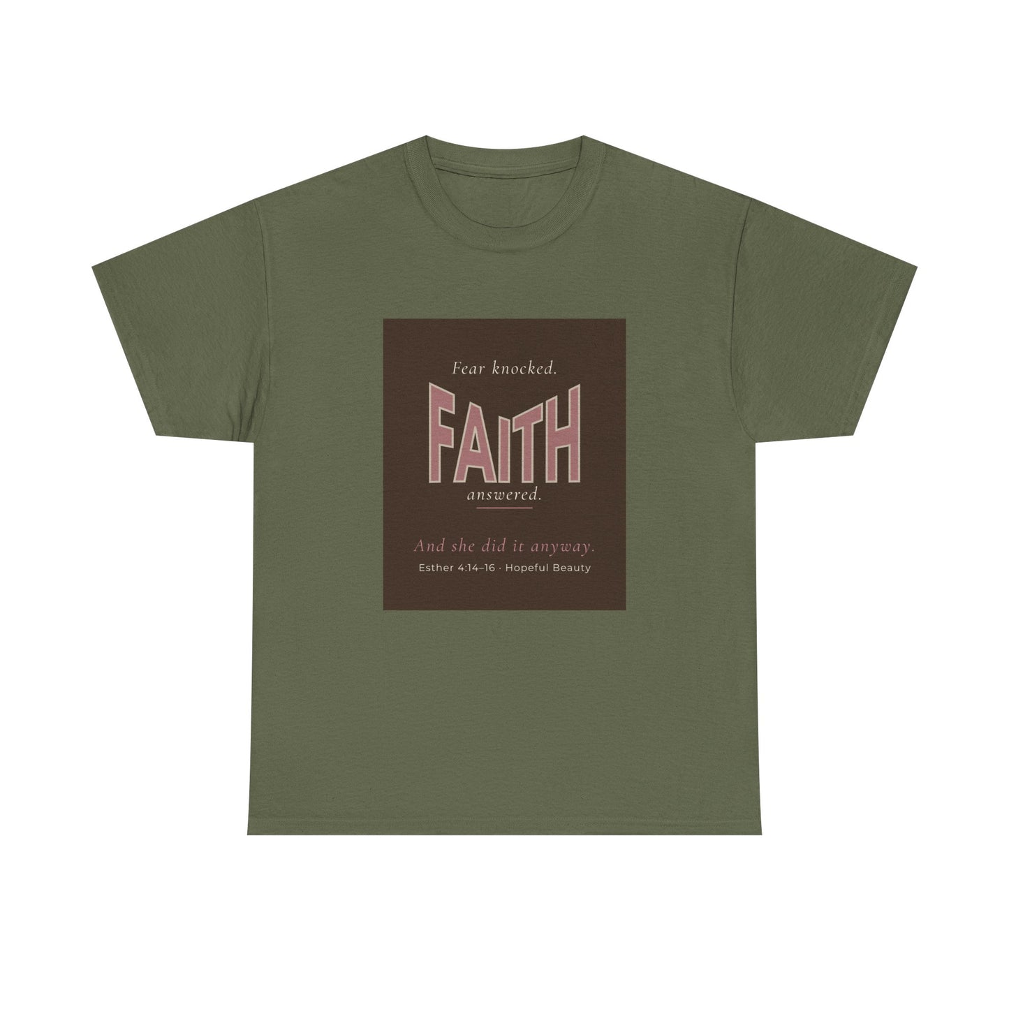 Fear Knocked Faith Answered T-Shirt (Esther 4:14)