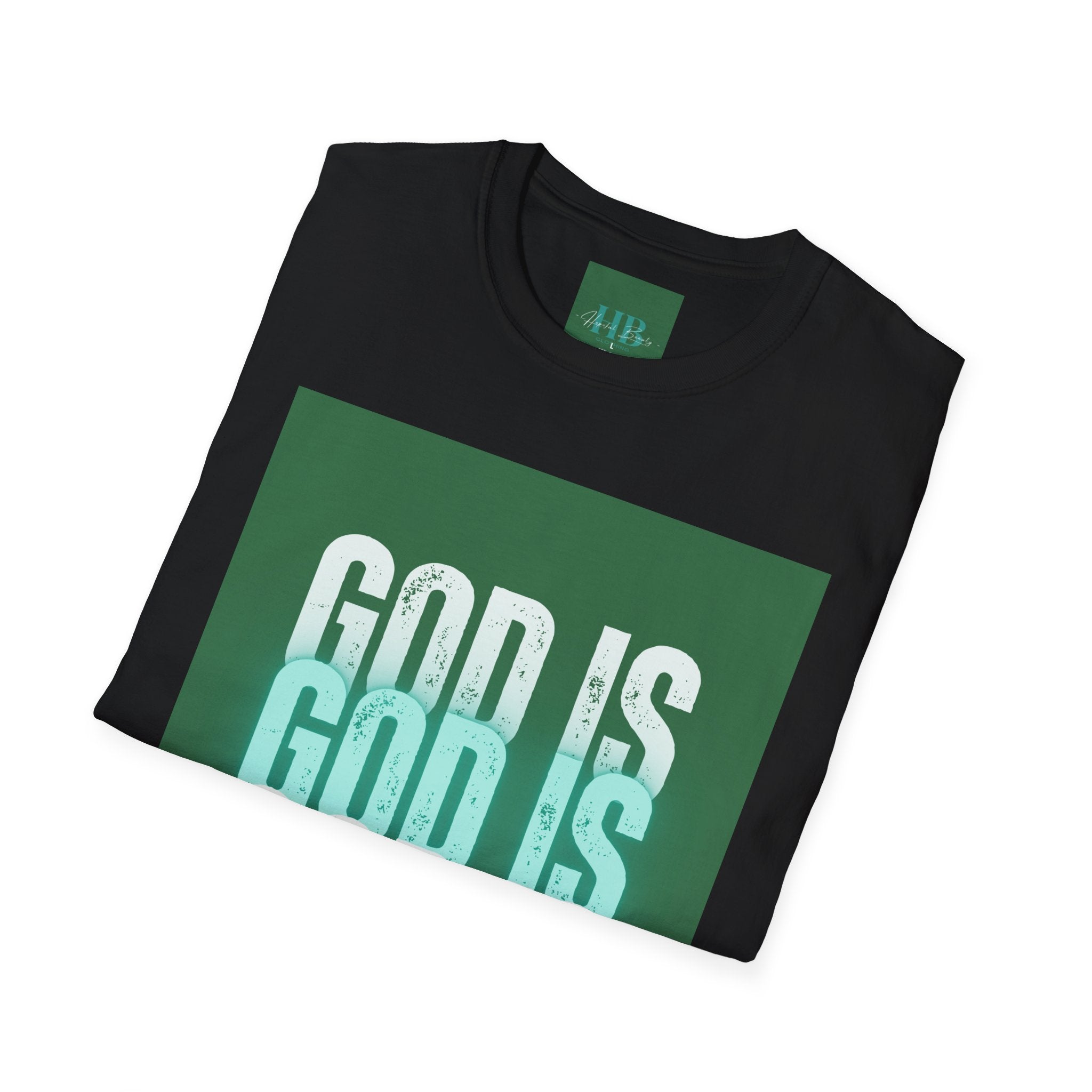 God Is -  Unisex Softstyle T-Shirt