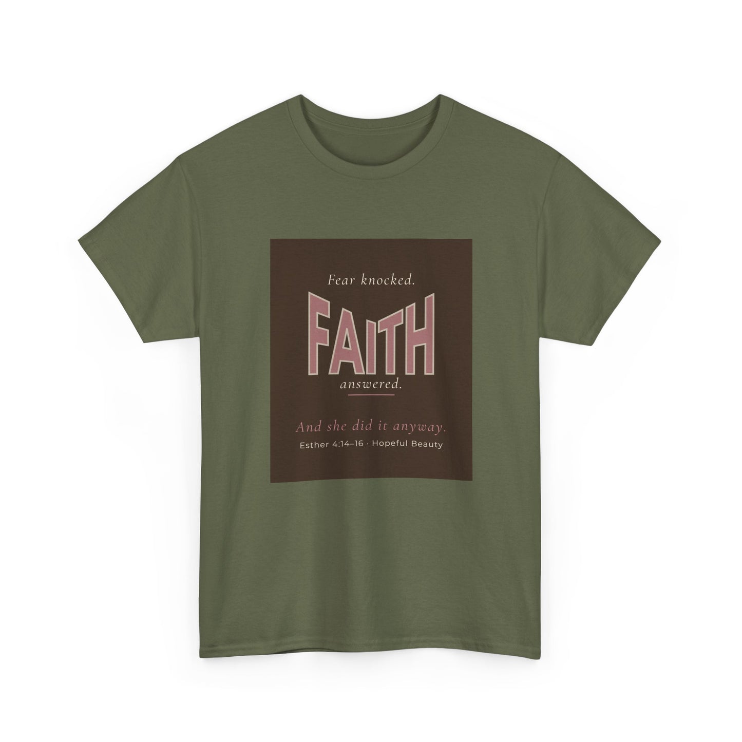 Fear Knocked Faith Answered T-Shirt (Esther 4:14)